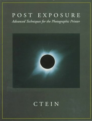 Post-Exposure: Advanced Techniques for the Photographic Printer