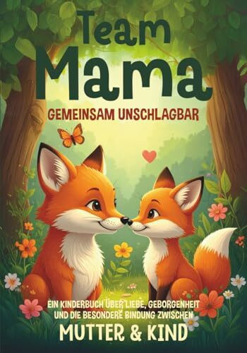 Team Mama – gemeinsam unschlagbar: Ein Kinderbuch über Liebe, Geborgenheit und die besondere Bindung zwischen Mutter und Kind