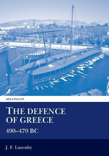The Defence of Greece: 490-479 Bc (Aris & Phillips Classical Texts)