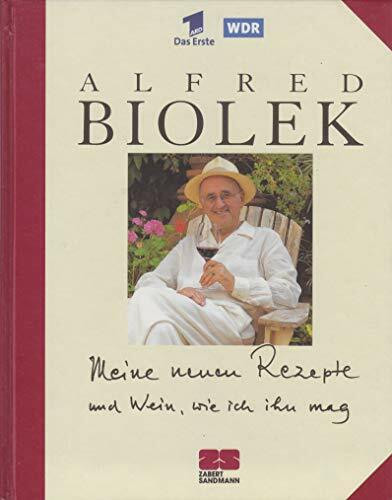 Meine neuen Rezepte und Wein, wie ich ihn mag (Kochen - Die neue grosse Schule)