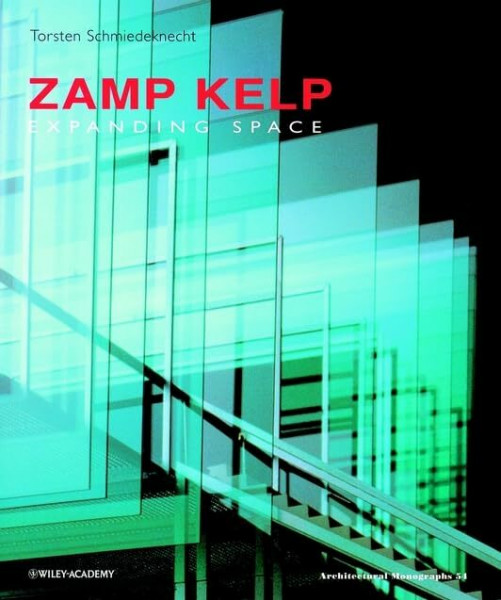 Zamp Kelp: Expanding Space : Architectural Monographs 54