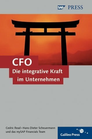 CFO – Die integrative Kraft im Unternehmen: Erfolgreiches Handeln in Krisenzeiten (SAP PRESS)