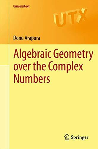 Algebraic Geometry over the Complex Numbers (Universitext)