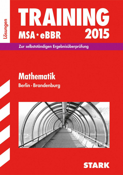 STARK Training Mittlerer Schulabschluss Berlin/Brandenburg - Mathematik LSG: Zur selbstständigen Ergebnisüberprüfung