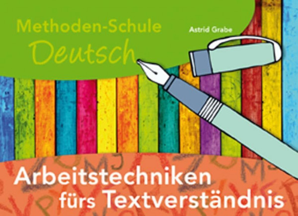 Arbeitstechniken fürs Textverständnis (Methoden-Schule Deutsch)