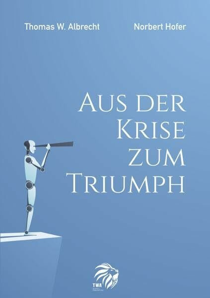 Aus der Krise zum Triumph: Inspirierende Wege und praktische Anleitungen zur Bewältigung großer persönlicher Herausforderungen
