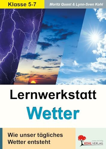 Lernwerkstatt Wetter Erdkunde Biologie Sekundarstufe Klasse 5 6 7 | Wolken Wind Wasserkreislauf Wettervorhersage Messgeräte Klima | 40 Seiten ... Wie unser tägliches Wetter entsteht