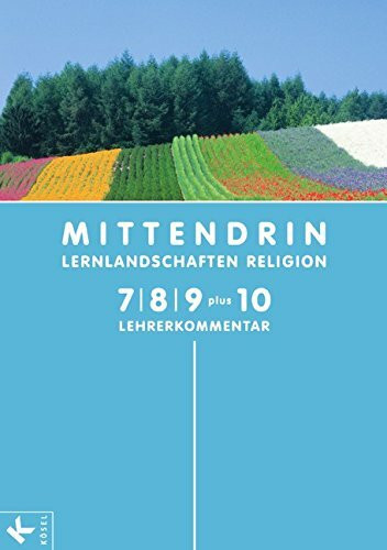 Mittendrin - Allgemeine Ausgabe: Klasse 7-9 plus 10 - Lehrerkommentar