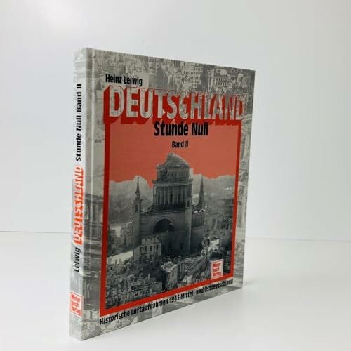 Deutschlands Stunde Null: Historische Luftaufnahmen Mittel- und Ostdeutschland 1945
