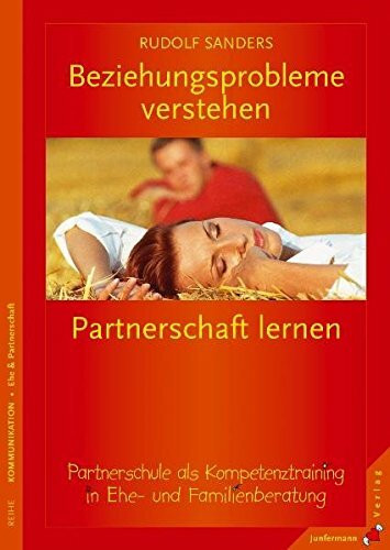 Beziehungsprobleme verstehen - Partnerschaft lernen