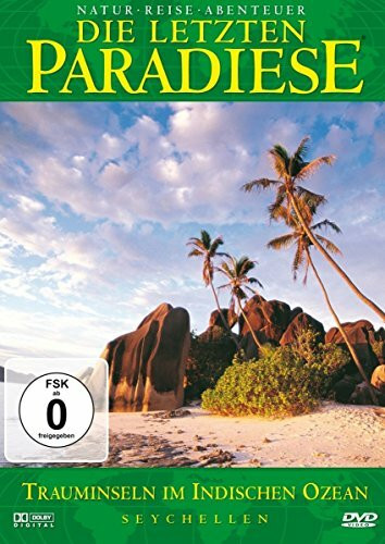 Die letzten Paradiese - Seychellen Trauminseln im Indischen Ozean