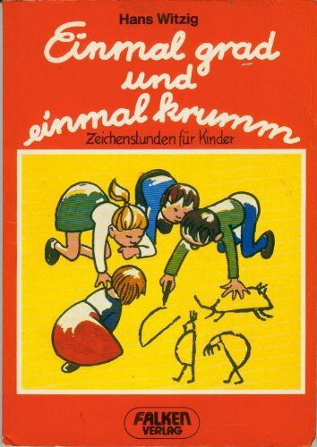 Einmal grad und einmal krumm. Zeichenstunden für Kinder, 2.