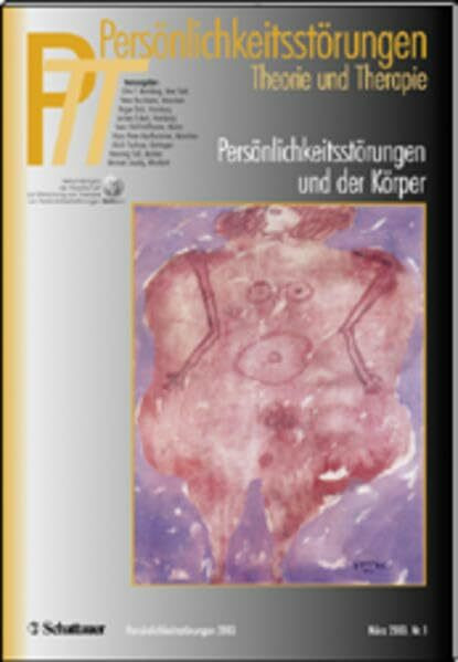 Persönlichkeitsstörungen PTT / Persönlichkeitsstörungen und der Körper: Verbandsorgan der Gesellschaft zur Erforschung und Therapie von Persönlichkeitsstörungen (GePs) e.V