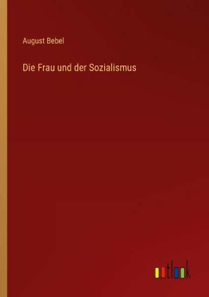 Die Frau und der Sozialismus