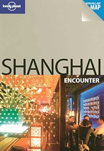 Lonely Planet Shanghai Encounter (Lonely Planet Encounter Series)