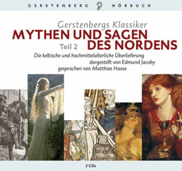 Gerstenbergs Klassiker Mythen und Sagen des Nordens II - CD: Die keltische und hochmittelalterliche Überlieferung (Gerstenbergs 50 Klassiker)