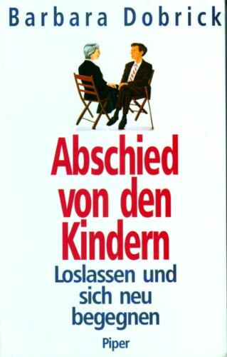 Abschied von den Kindern: Loslassen und sich neu begegnen