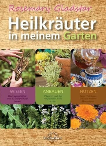 Heilkräuter in meinem Garten: 33 wichtige Heilkräuter selbst anpflanzen, ernten und verwenden Heilkräuter in meinem Garten: 33 wichtige Heilkräuter selbst anpflanzen, ernten und verwenden