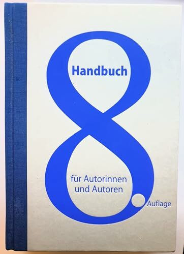 Handbuch für Autorinnen und Autoren: Informationen und Adressen aus dem deutschen Literaturbetrieb und der Medienbranche