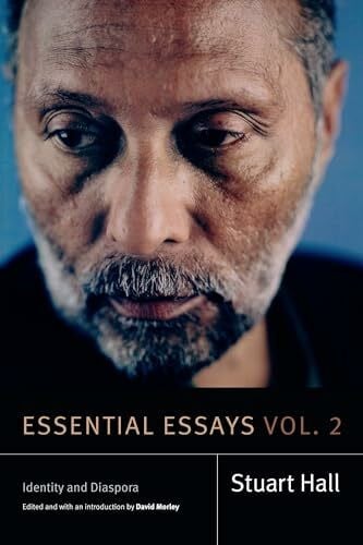 Essential Essays, Volume 2: Identity and Diaspora (Stuart Hall: Selected Writings, 2, Band 2)