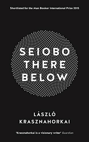 Seiobo There Below: Winner of Best Translated Book of the Year Award 2014