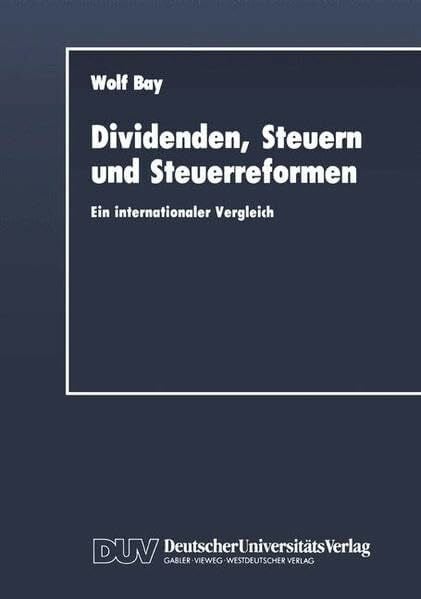 Dividenden, Steuern und Steuerreformen: Ein internationaler Vergleich (DUV - Wirtschaftswissenschaft)