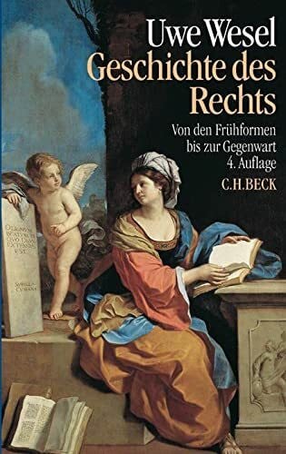 Geschichte des Rechts: Von den Frühformen bis zur Gegenwart