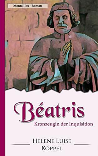 Béatris: Kronzeugin der Inquisition (Töchter des Teufels)