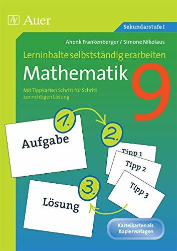 Lerninhalte selbstständig erarbeiten Mathematik 9: Mit Tippkarten Schritt für Schritt zur richtigen Lösung (9. Klasse) (Lerninhalte selbstständig erarbeiten Sekundarstufe)