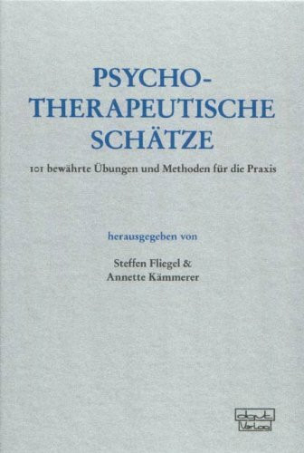 Psychotherapeutische Schätze: 101 bewährte Übungen und Methoden für die Praxis