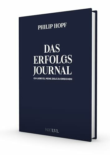 Das Erfolgsjournal – Ich liebe es, meine Ziele zu erreichen, das persönliche & offizielle Journal von Philip Hopf, Erfolgsplaner für Disziplin, Fokus ... Ich liebe es meine Ziele zu erreichen.