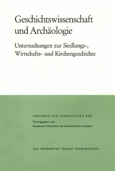Geschichtswissenschaft und Archäologie. Untersuchungen zur Siedlungs-, Wirtschafts- und Kirchengeschichte