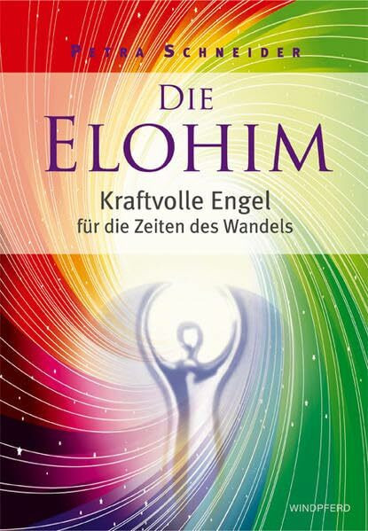 Die ELOHIM: Kraftvolle Engel für die Zeiten des Wandels