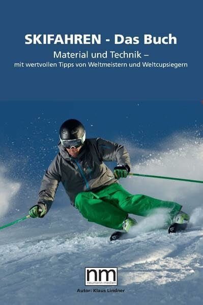 Skifahren - Das Buch: Materal und Technik - mit wertvollen Tipps von Weltmeistern und Weltcupsiegern