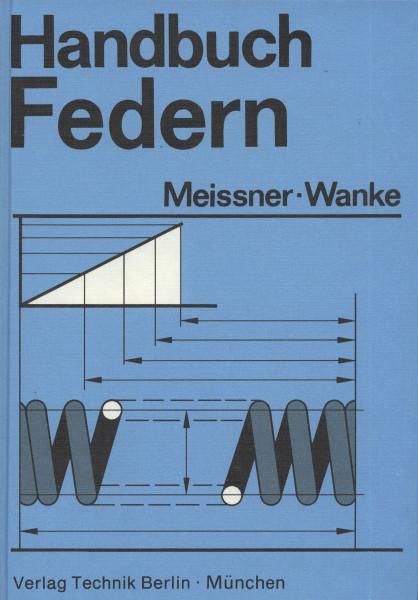 Handbuch Federn: Berechnung und Gestaltung im Maschinen- und Gerätebau