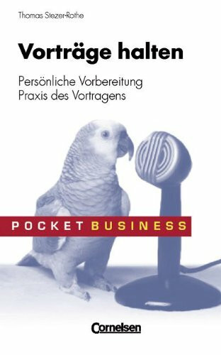 Pocket Business: Vorträge halten: Persönliche Vorbereitung - Praxis des Vortragens