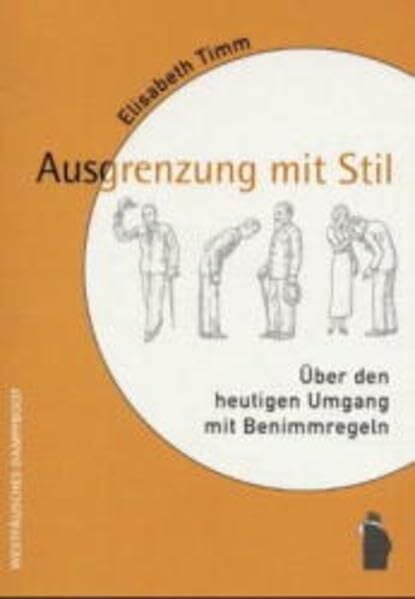 Ausgrenzung mit Stil: Über den heutigen Umgang mit Benimmregeln Ausgrenzung mit Stil: Über den heutigen Umgang mit Benimmregeln