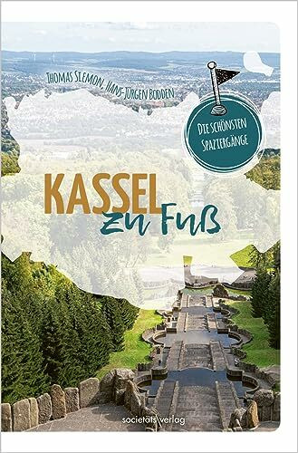 Kassel zu Fuß: Die schönsten Spaziergänge