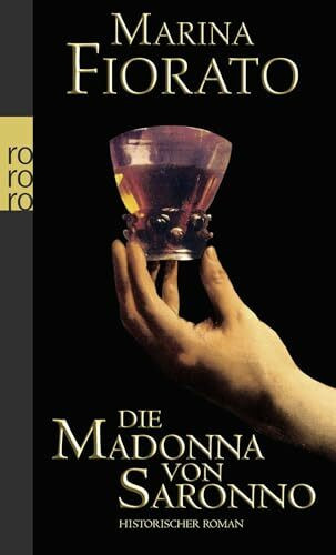 Die Madonna von Saronno: Historischer Roman. Deutsche Erstausgabe