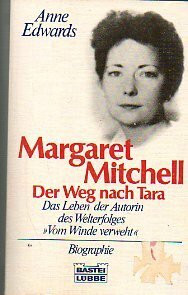 Margaret Mitchell - Der Weg nach Tara (Biographien. Bastei Lübbe Taschenbücher)