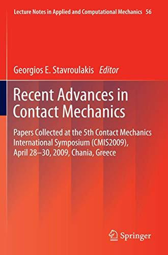 Recent Advances in Contact Mechanics: Papers Collected at the 5th Contact Mechanics International Symposium (CMIS2009), April 28-30, 2009, Chania, ... and Computational Mechanics, 56, Band 56)