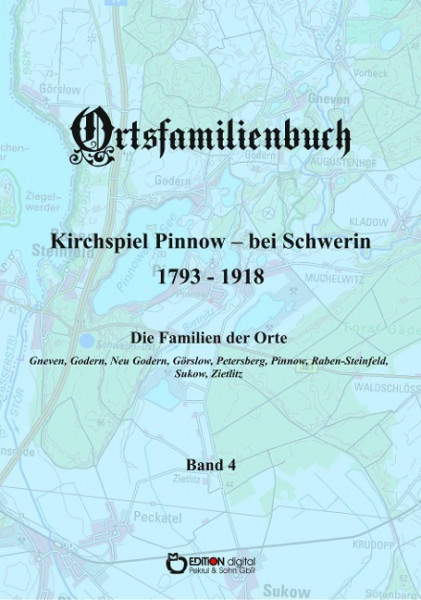 Ortsfamilienbuch Kirchspiel Pinnow - bei Schwerin 1793 - 1918. Band 4