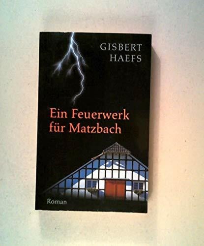 Ein Feuerwerk für Matzbach: Roman (Goldmann Allgemeine Reihe)