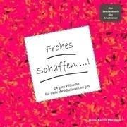 Frohes Schaffen! - Das Geschenkbuch fürs Arbeitsleben