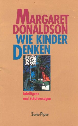 Wie Kinder denken. Intelligenz und Schulversagen (Piper Taschenbuch)