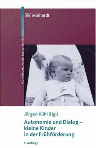 Autonomie und Dialog - kleine Kinder in der Frühförderung