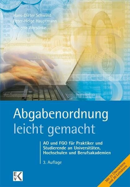 Abgabenordnung - leicht gemacht: Abgabenordnung und Finanzgerichtsordnung für Praktiker und Studierende an Universitäten, Hochschulen und Berufsakademien (BLAUE SERIE)