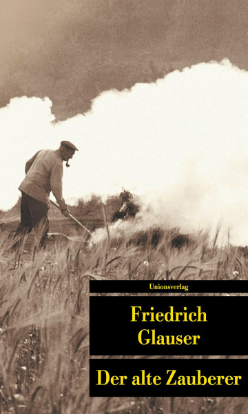 Das erzählerische Werk 2. Der alte Zauberer: 1930 - 1933: BD II: Das erzählerische Werk. Band II: 1930-1933. Herausgegeben von Bernhard Echte und ... Werk II (Unionsverlag Taschenbücher)