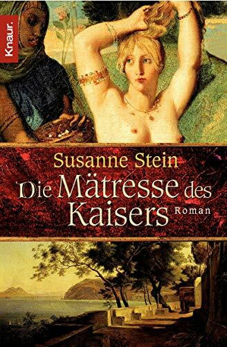 Die Mätresse des Kaisers: Roman. Originalausgabe