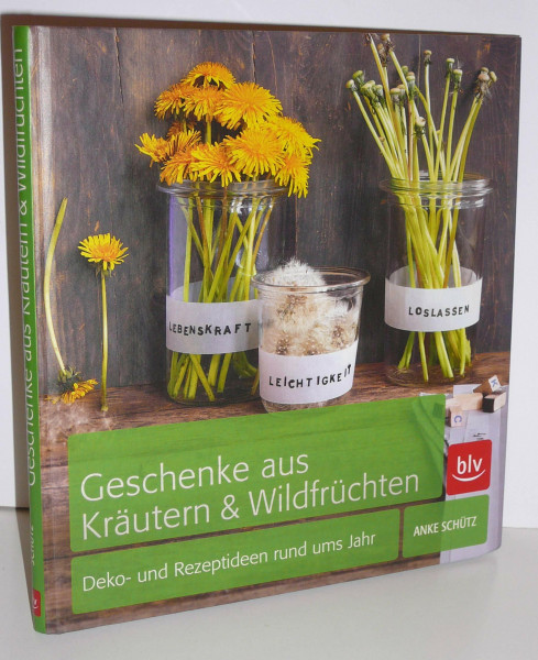 Geschenke aus Kräutern und Wildfrüchten: Deko- und Rezeptideen rund ums Jahr